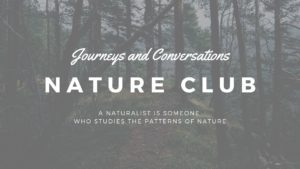 Journeys & Conversations Nature Club